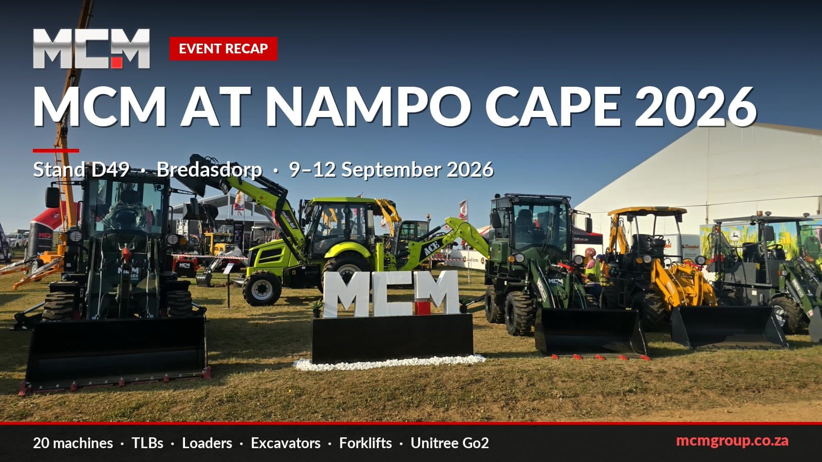 MCM at NAMPO Cape 2026 event recap: the MCM stand D49 in Bredasdorp with TLBs, front end loaders and the MCM logo