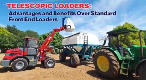 telescopic loader – Telescopic Front End Loaders: Advantages and Benefits Over Standard Front End Loaders